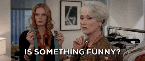 Meryl Streep Irritated Miranda Priestly Something Funny GIF