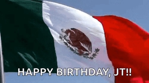 Mexican Flag Waving Happy Birthday JT