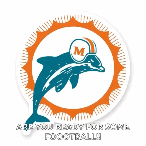 Miami Dolphins Logo Saying Are You Ready For Some Football GIF