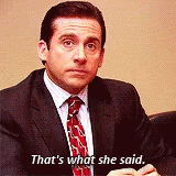 Michael Scott That's What She Said GIF