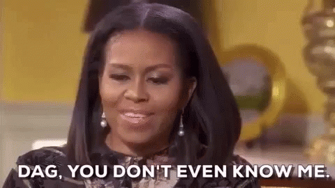 Michelle Obama Smiling Says Dag You Don't Even Know Me GIF