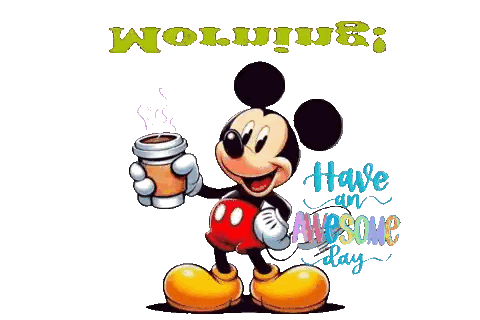 Mickey Mouse Holding Coffee Have An Awesome Day