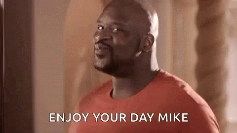 Mike Mike Enjoy Your Day Mike Shaquille O'neal GIF