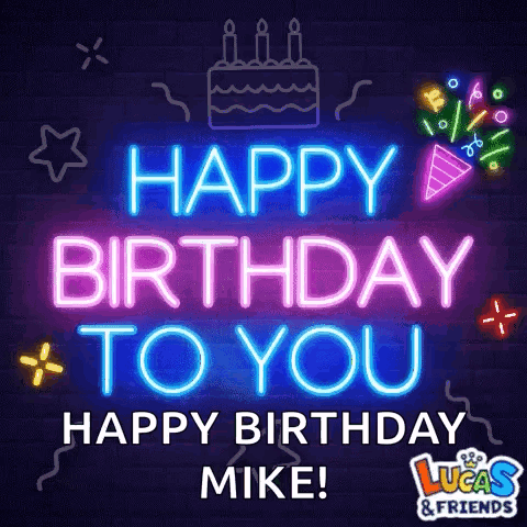 Mike Mike Happy Birthday To You Mike Neon GIF