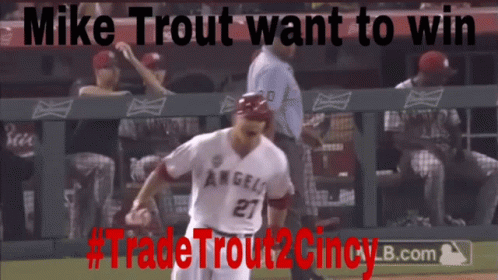 Mike Trout Wants To Win #Trade Trout 2 Cincy GIF