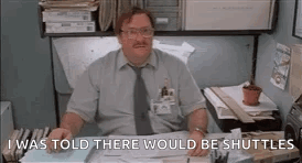Milton Office Space Shuttle Meme GIF