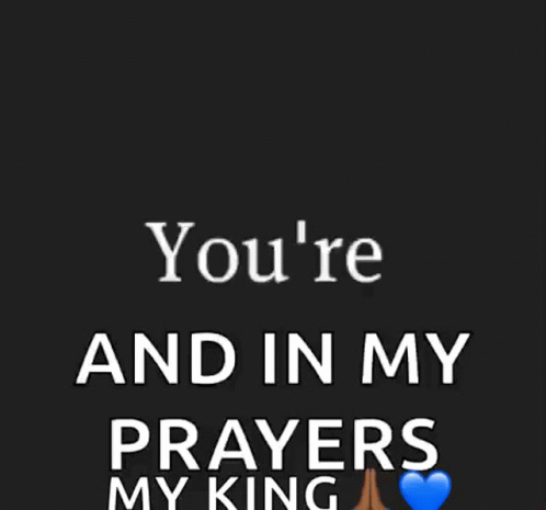 Mind and In My Prayers My King