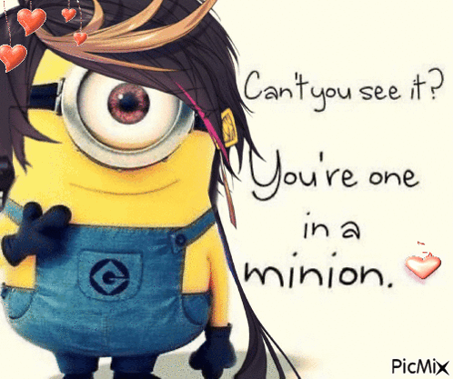 Minion Saying Cant You See It You're One In A Minion GIF