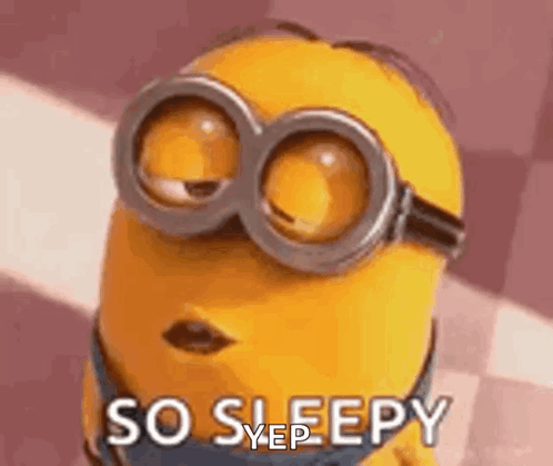 Minion Wearing Goggles Saying So Sleepy