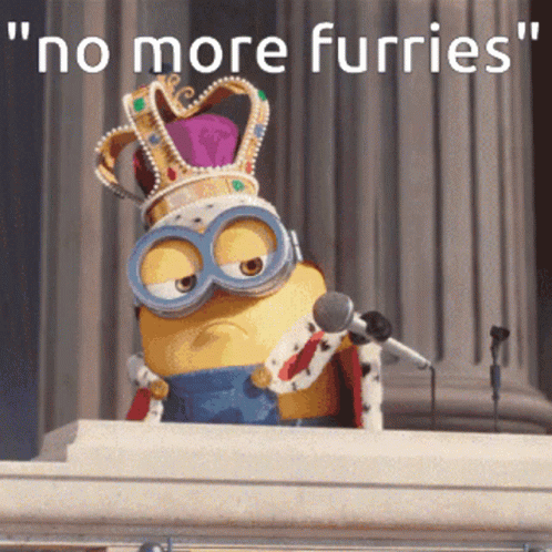 Minions King Bob No More Furries GIF