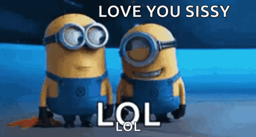 Minions Love You Sissy Lol GIF