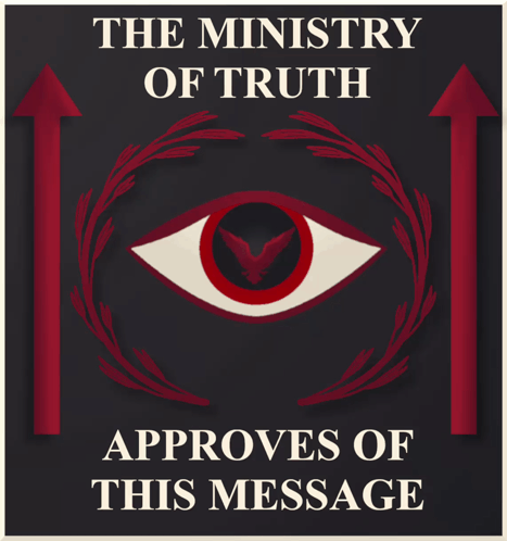 Ministry Of Truth Approves This Message GIF
