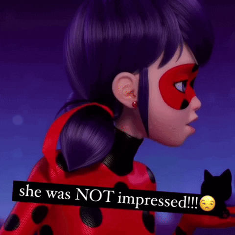 Miraculous Ladybug She Was Not Impressed GIF
