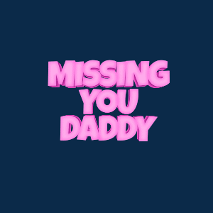 Missing You Daddy Pink Text