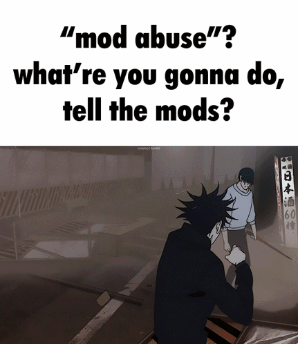 Mod Abuse Meme