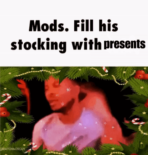 Mods Fill His Stocking With Presents Meme Man in Christmas Tree