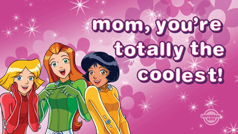 Mom Youre The Coolest Totally Spies GIF