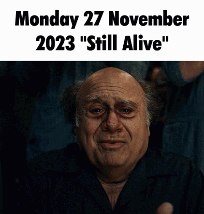 Monday 27 November 2023 Still Alive Bald Man