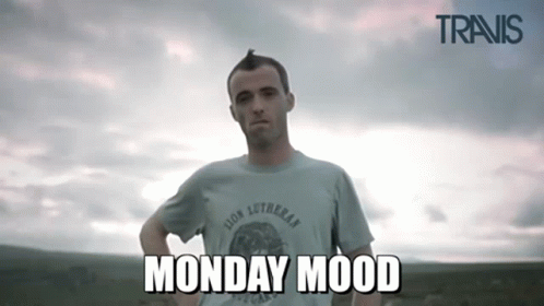 Monday Morning Mood Meme GIF