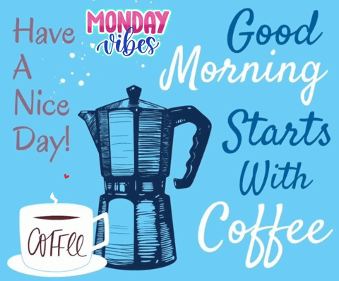 Monday Morning Starts With Coffee GIF