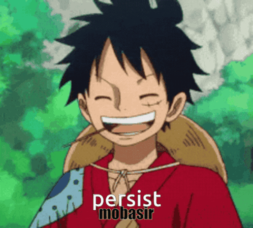 Monkey D Luffy From One Piece Is Smiling And Wearing A Straw Hat With The Words Persist Mobasir Written Below Him GIF