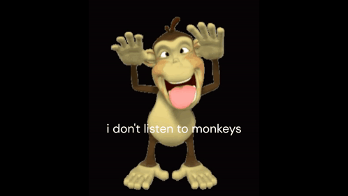 Monkey Tongue Out I Don't Listen to Monkeys