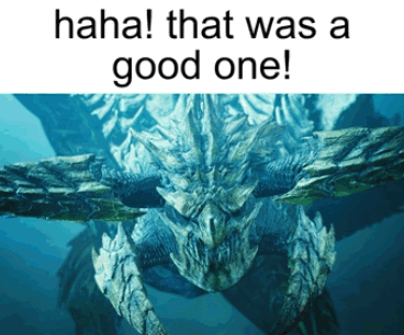 Monster Saying Haha That Was a Good One
