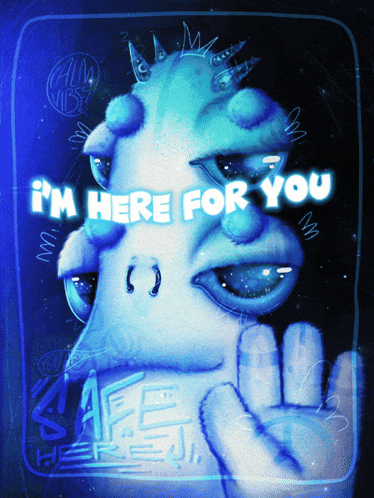 Monster Saying I'm Here For You