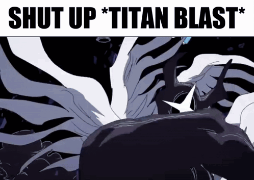 Monster Saying Shut Up Titan Blast GIF
