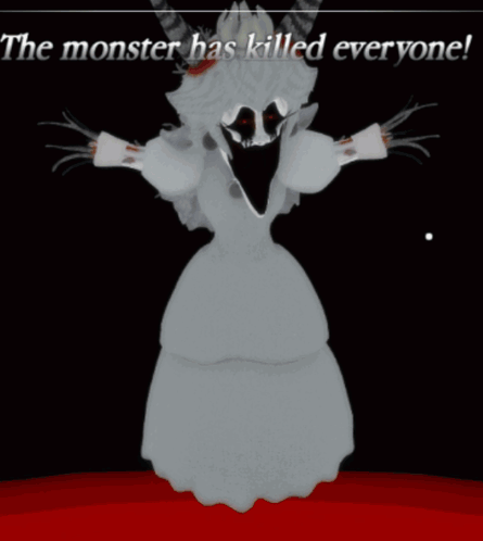 Monster Saying The Monster Has Killed Everyone