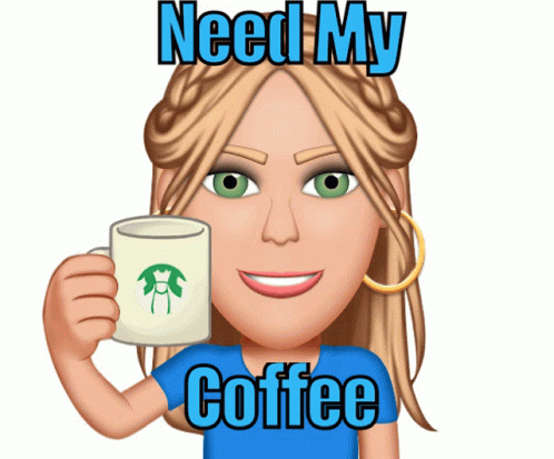 Morning Coffee Need My Coffee Girl Avatar Cup GIF