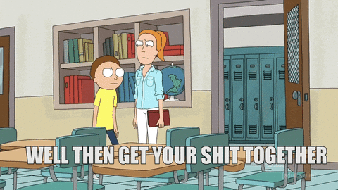 Morty Smith Well Then Get Your Shit Together GIF