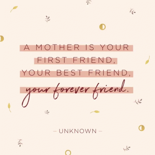 Mother Is Your First Best Friend GIF
