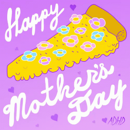 Mother's Day Card With Pizza And Flowers GIF