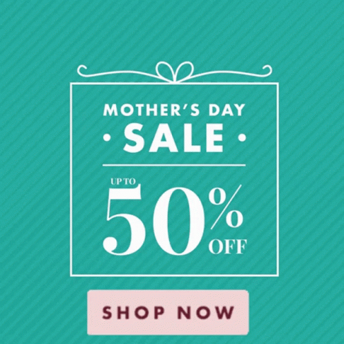 Mother's Day Sale Up To 50 Off GIF