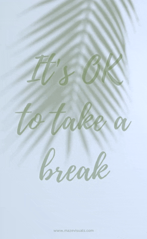 Motivational Quotes It's Okay Take Break GIF