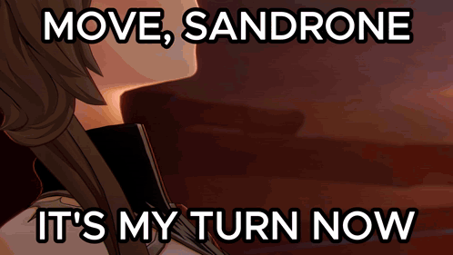 Move Sandrone Its My Turn Now GIF