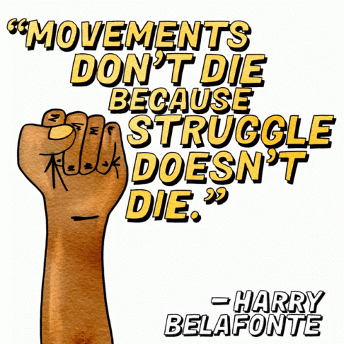 Movement Don't Die Because Of Struggle GIF