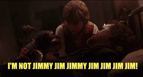 Movie Scene Saying I'm Not Jimmy Jim Jim Jim Jim