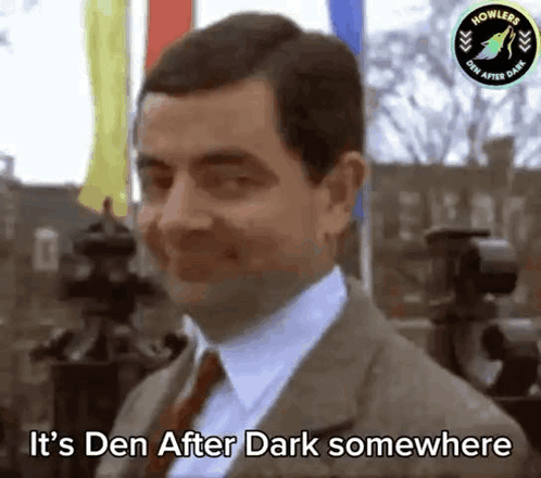 Mr Bean Smiling Saying Den After Dark