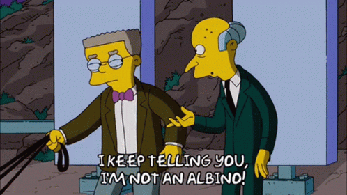Mr Burns Waylon Smithers I'm Not Albino GIF