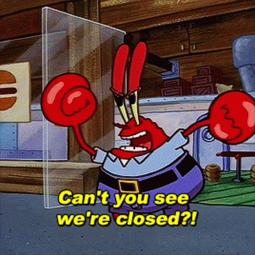 Mr Krab Angry Cant You See Were Closed GIF