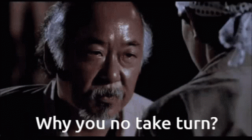 Mr Miyagi Karate Kid Why You No Take Turn GIF