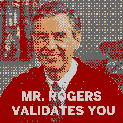 Mr Rogers Makes You Valid GIF