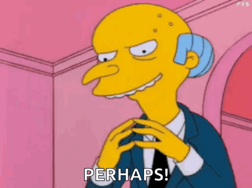 Mr. Simpson From The Simpsons Is Making A Funny Face And Saying Perhaps GIF