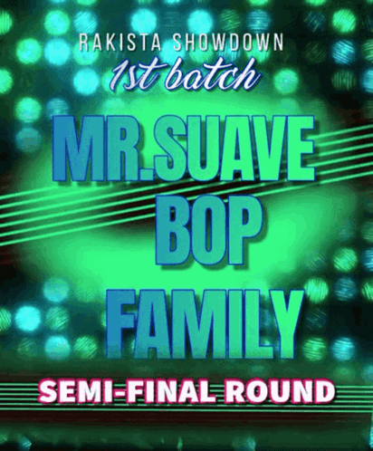 Mr Suave Bop Family Semi-Final Round Poster GIF
