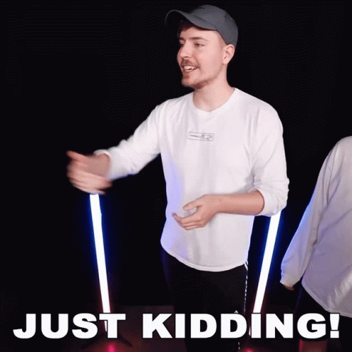 Mrbeast Meme Just Kidding GIF