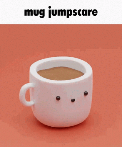 Mug Jumpscare Face