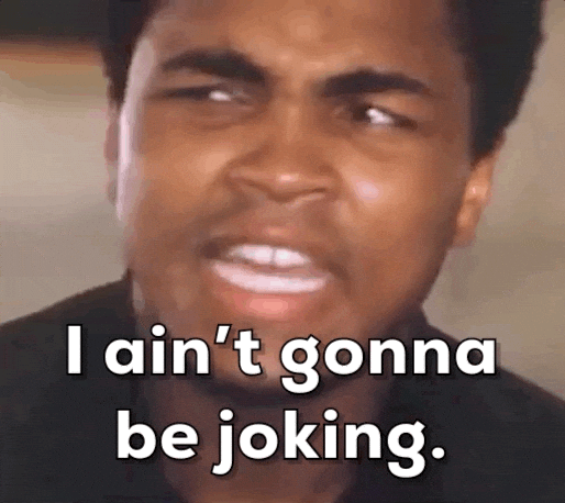 Muhammad Ali Says I Ain't Gonna Be Joking GIF