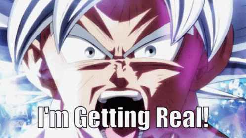 Mui Goku Dragon Ball I'm Getting Real GIF